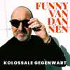 Funny van Dannen - Kolossale Gegenwart (Live) - Single